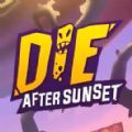 Die After Sunset官方版
