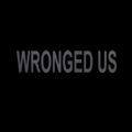 Wronged Us中文版