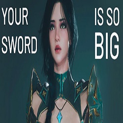 your Sword Is So Big